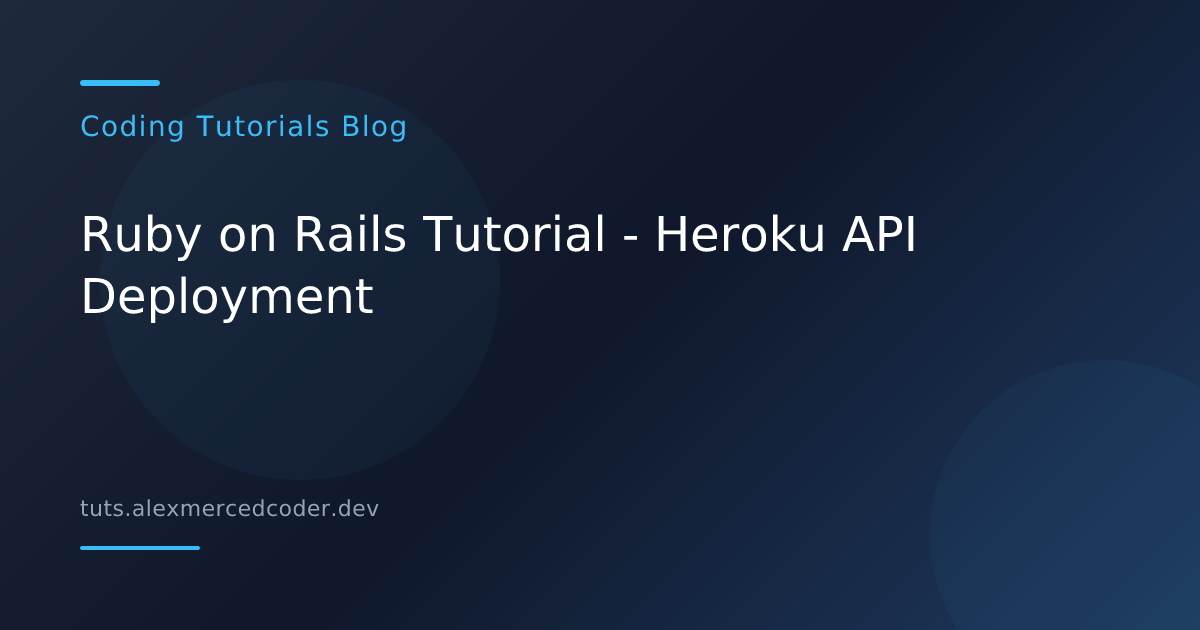 Ruby on Rails Tutorial - Heroku API Deployment | Coding Tutorials Blog