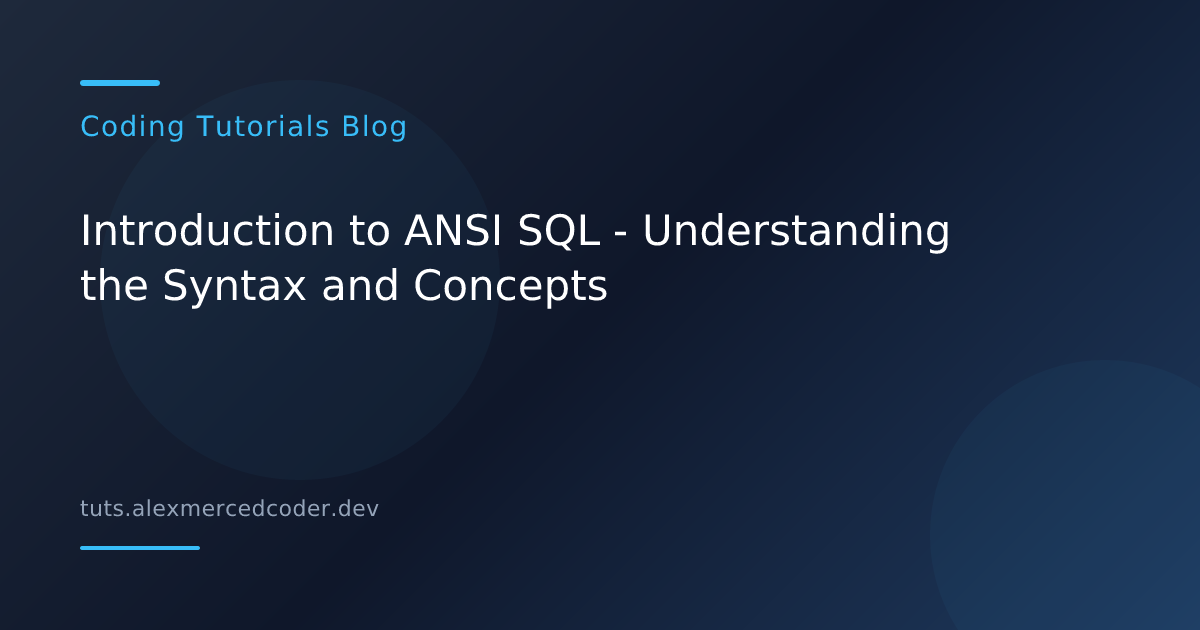 Introduction to ANSI SQL - Understanding the Syntax and Concepts ...